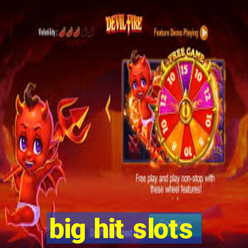 big hit slots