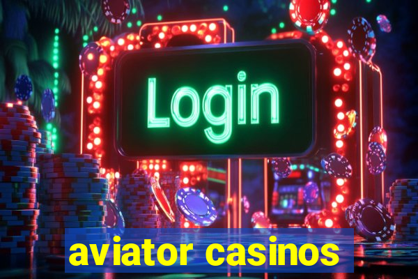 aviator casinos