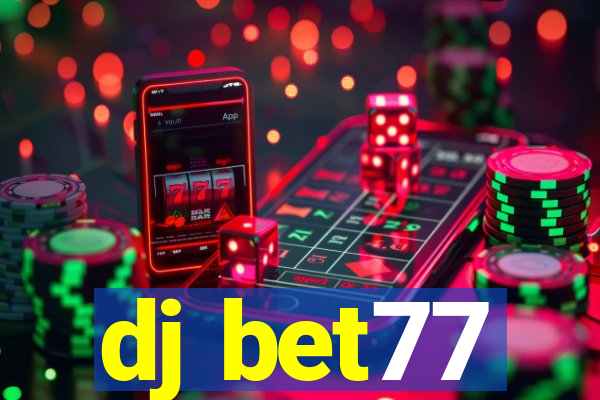 dj bet77