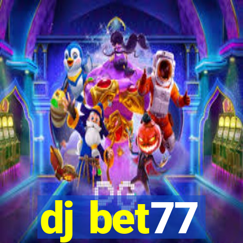 dj bet77