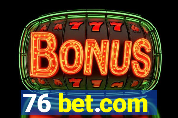 76 bet.com