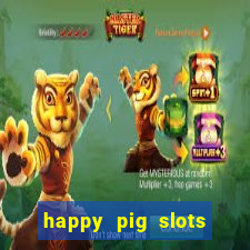 happy pig slots king fishing casino