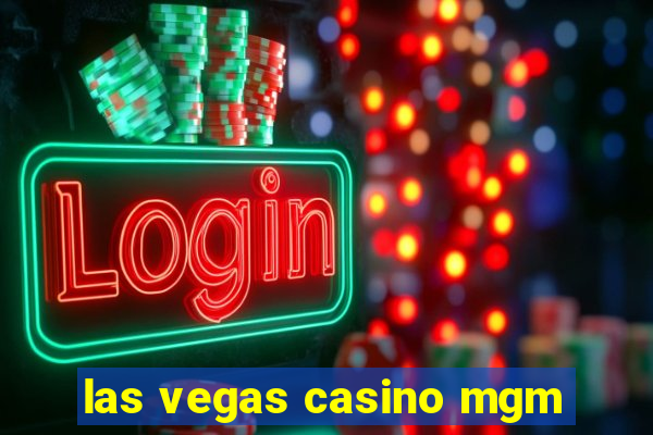 las vegas casino mgm