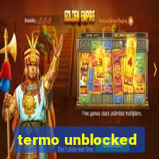 termo unblocked