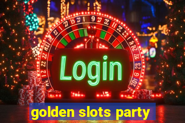 golden slots party