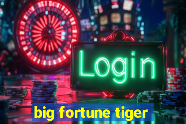 big fortune tiger