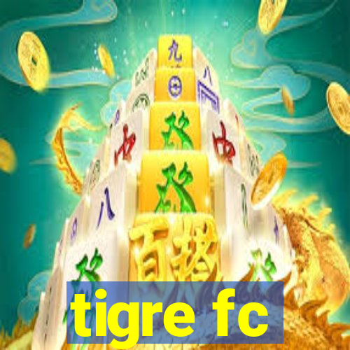 tigre fc