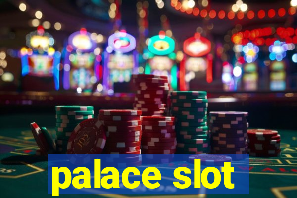 palace slot