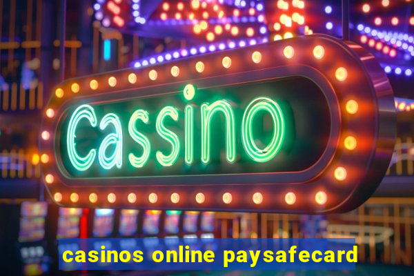 casinos online paysafecard