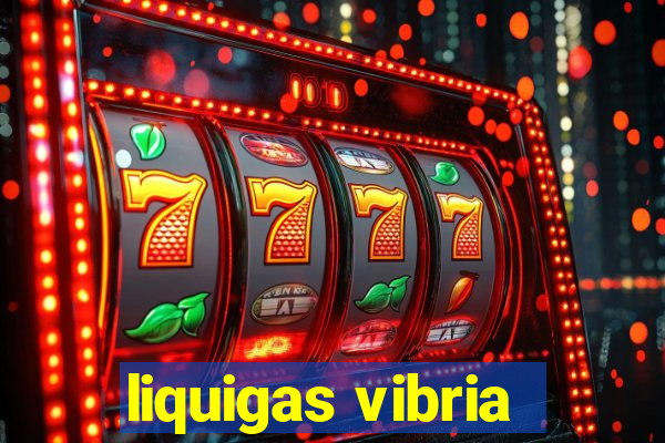 liquigas vibria