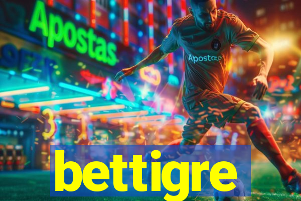 bettigre