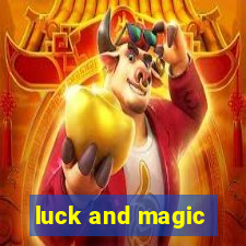 luck and magic