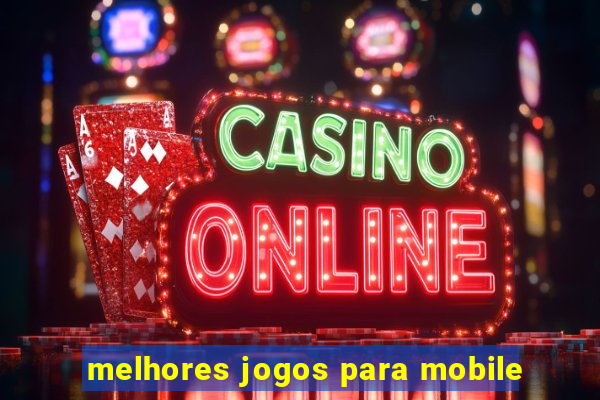 melhores jogos para mobile