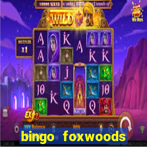 bingo foxwoods january 2018