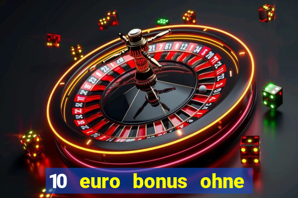 10 euro bonus ohne einzahlung casino 2019