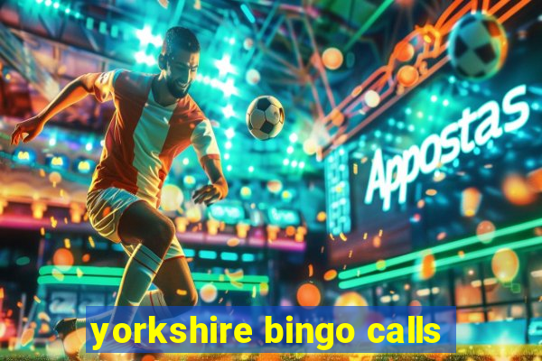 yorkshire bingo calls