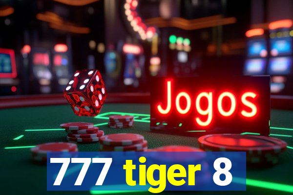 777 tiger 8