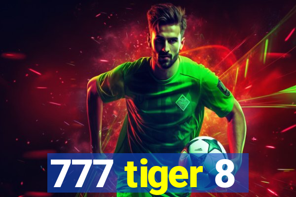 777 tiger 8