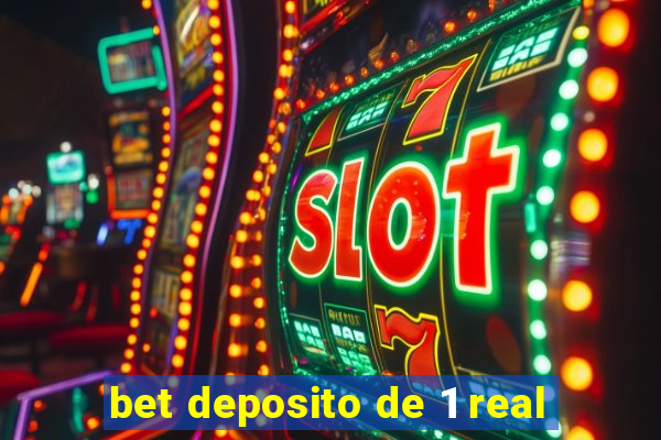 bet deposito de 1 real