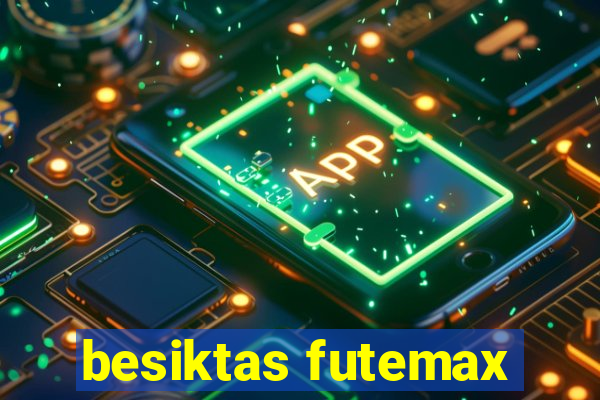 besiktas futemax