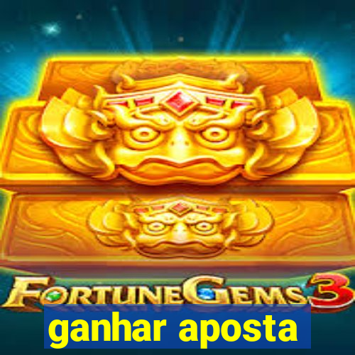 ganhar aposta