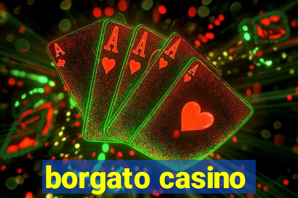 borgato casino