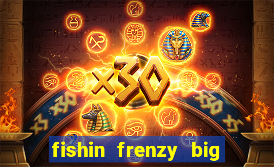 fishin frenzy big catch jackpot king slot