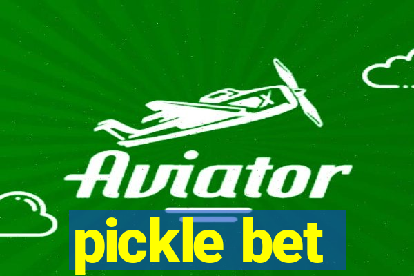 pickle bet