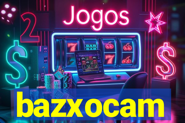 bazxocam