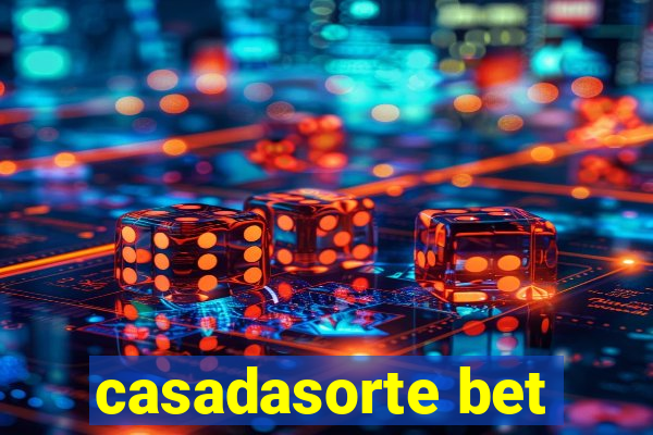 casadasorte bet