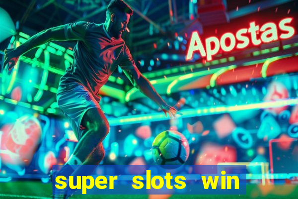 super slots win real cash