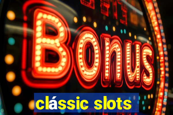 clássic slots