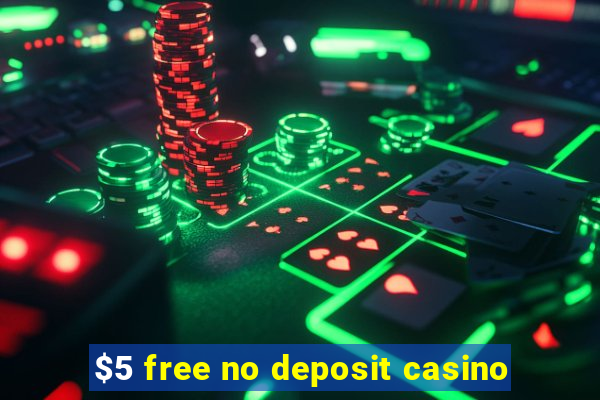 $5 free no deposit casino