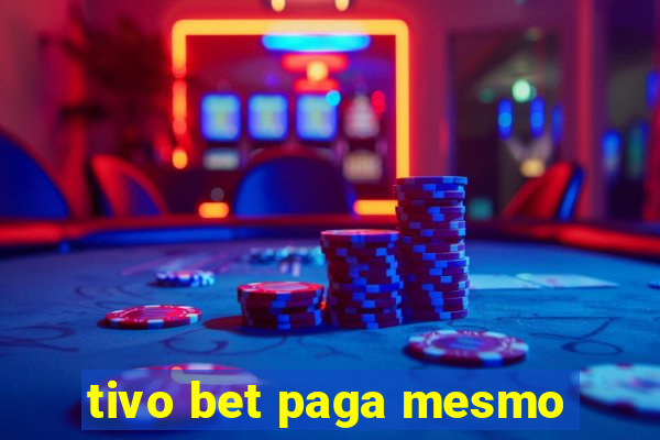 tivo bet paga mesmo