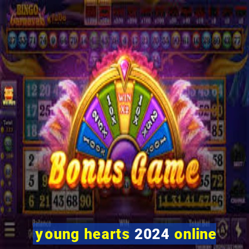 young hearts 2024 online