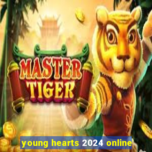 young hearts 2024 online