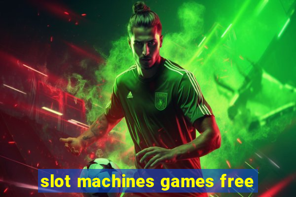 slot machines games free