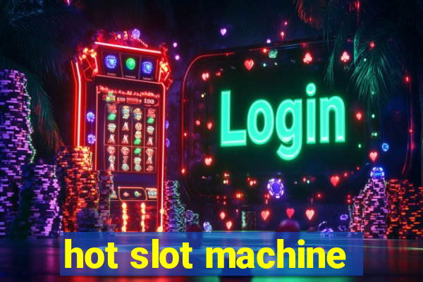 hot slot machine