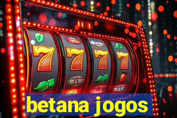 betana jogos