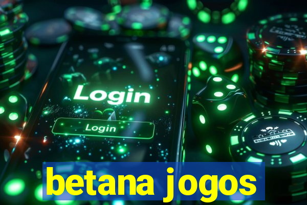 betana jogos