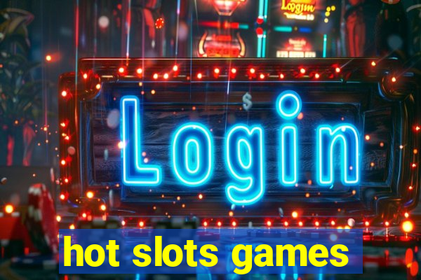 hot slots games