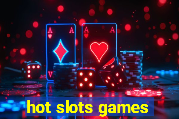 hot slots games