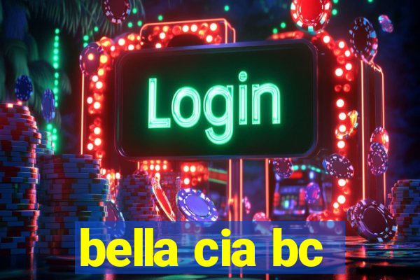 bella cia bc