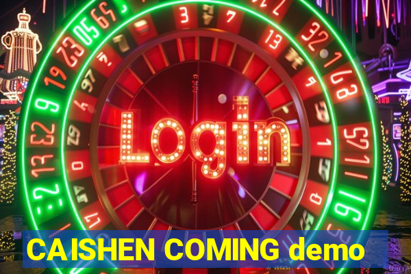 CAISHEN COMING demo