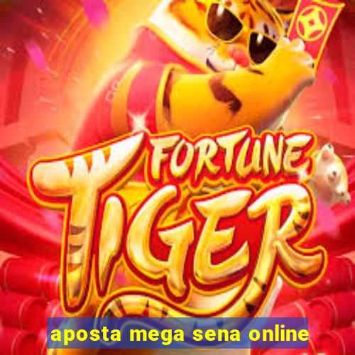 aposta mega sena online