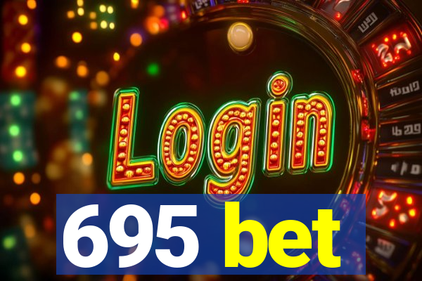 695 bet