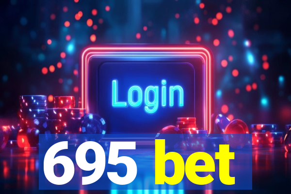 695 bet