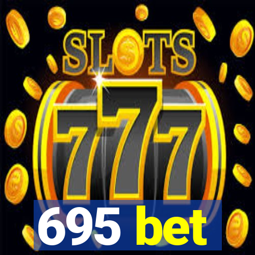 695 bet