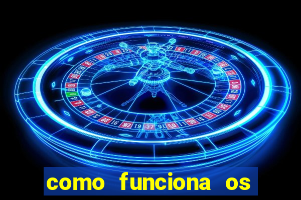 como funciona os jogos de cassino