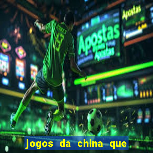 jogos da china que ganha dinheiro